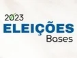 LEMBRETE: Inscrição dos candidatos - Eleição BASES 2023